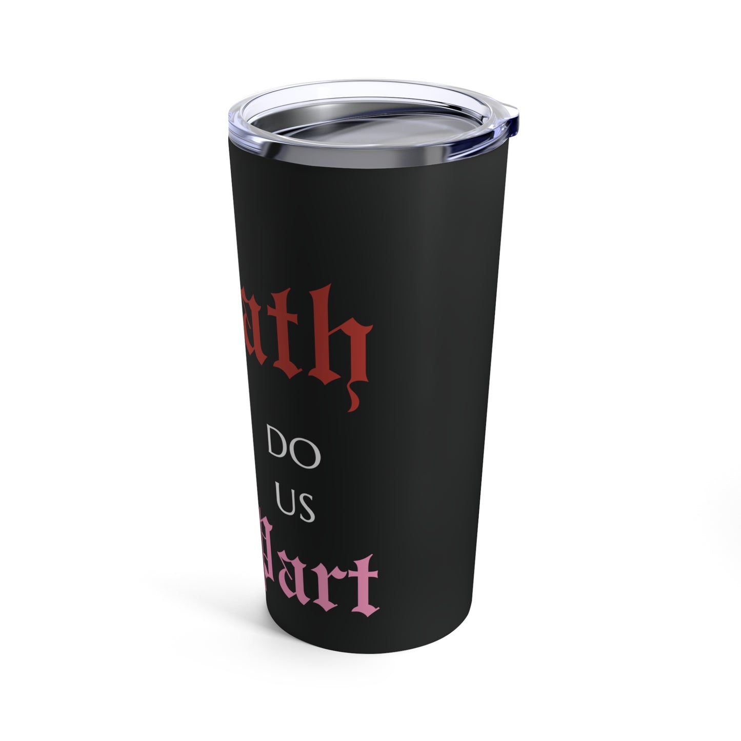 Till Death Do Us Part Tumbler (20oz)