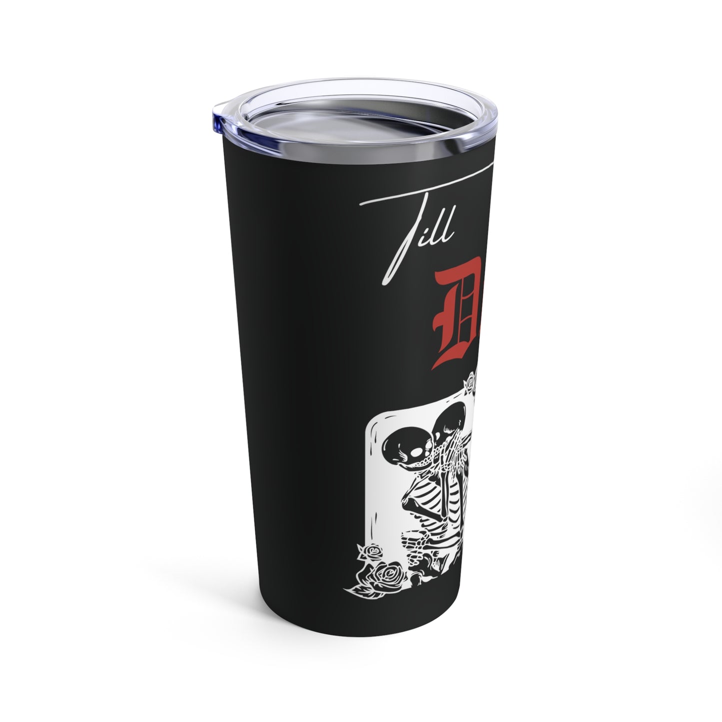 Till Death Do Us Part Tumbler (20oz)